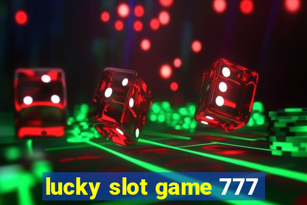 lucky slot game 777