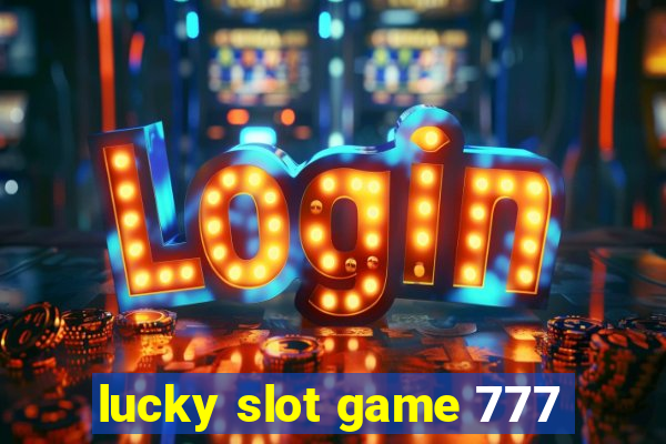 lucky slot game 777