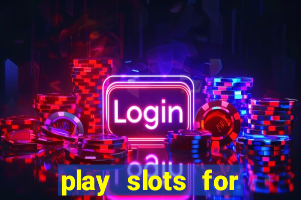 play slots for free no downloads