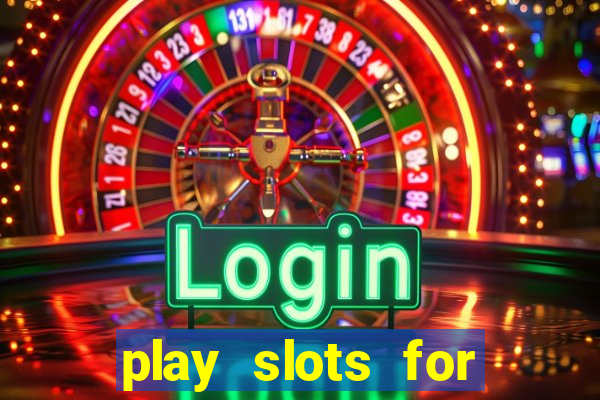 play slots for free no downloads