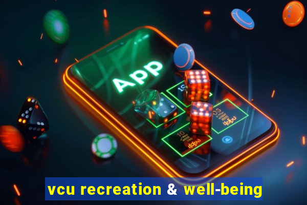 vcu recreation & well-being