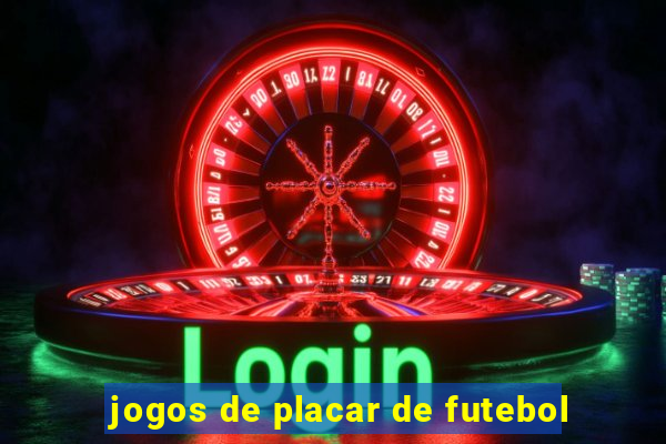 jogos de placar de futebol