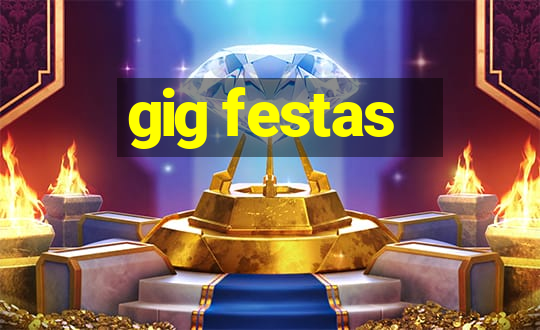 gig festas