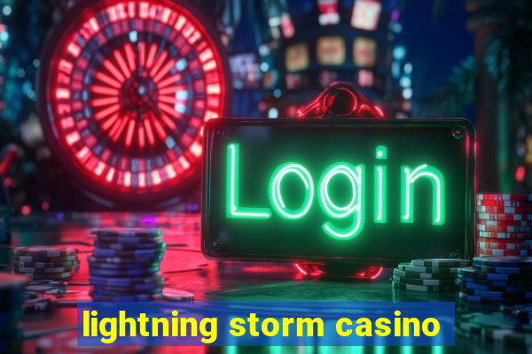 lightning storm casino