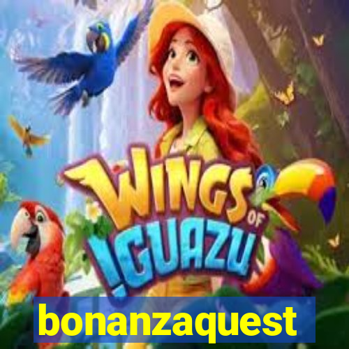 bonanzaquest