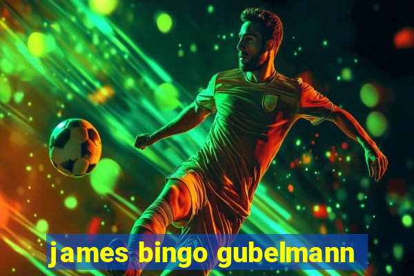 james bingo gubelmann