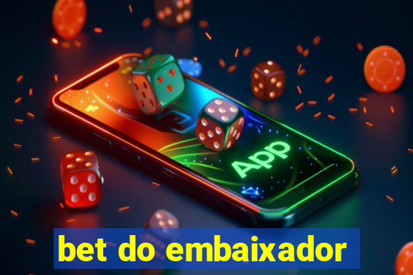 bet do embaixador