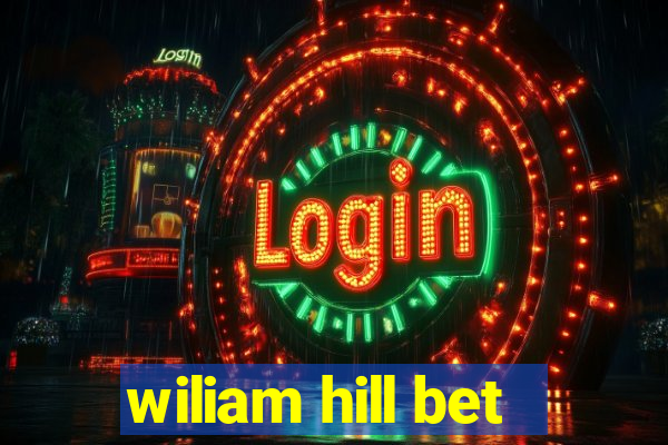 wiliam hill bet