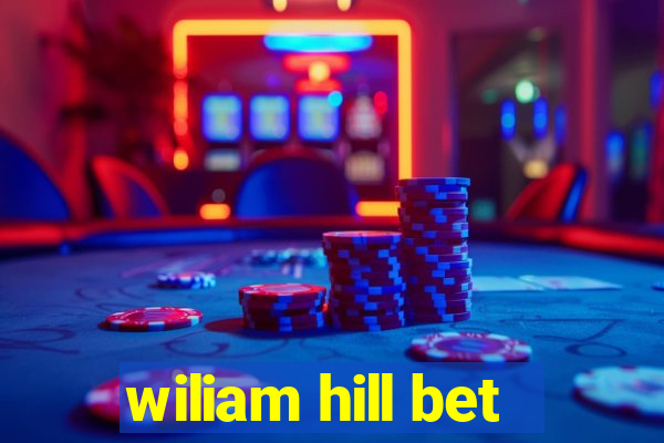 wiliam hill bet