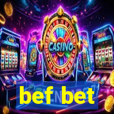 bef bet