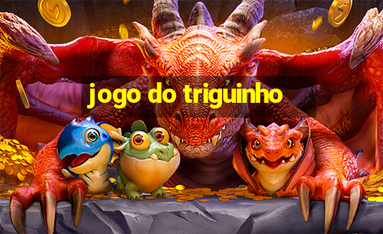 jogo do triguinho