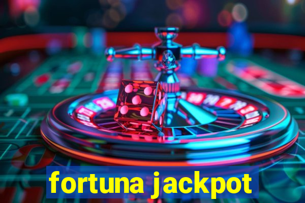 fortuna jackpot