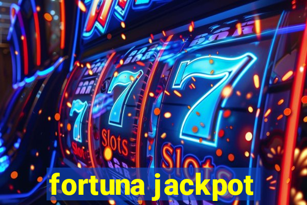 fortuna jackpot