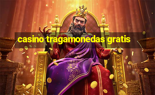 casino tragamonedas gratis