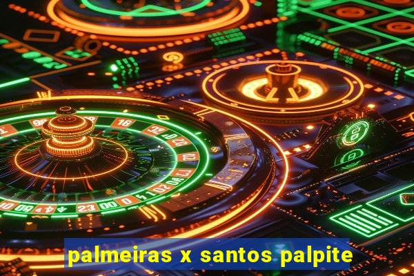 palmeiras x santos palpite