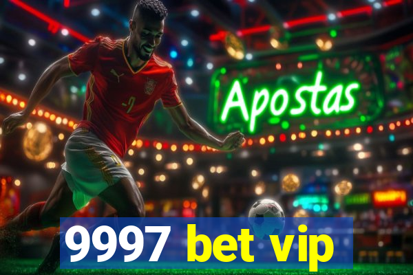 9997 bet vip