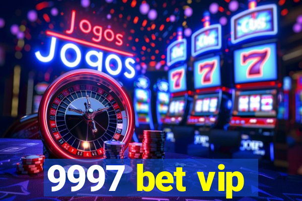 9997 bet vip