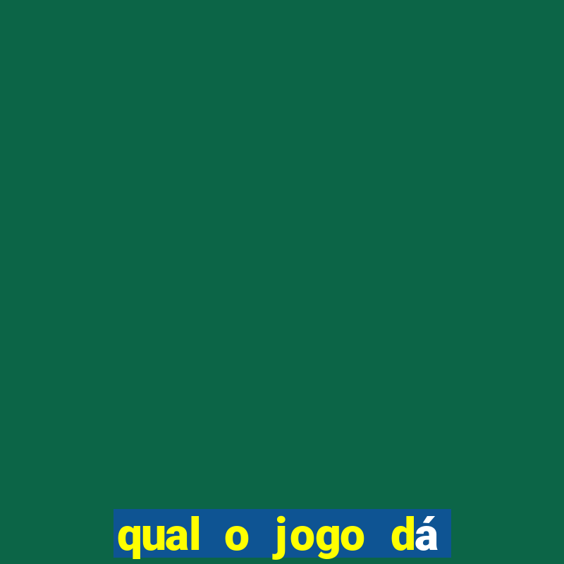 qual o jogo dá dinheiro de verdade