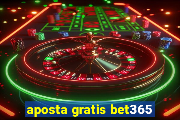 aposta gratis bet365