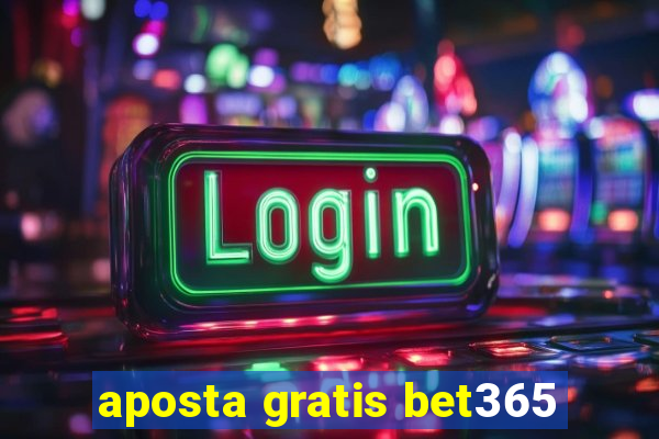 aposta gratis bet365