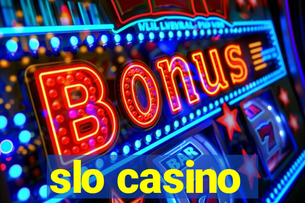 slo casino