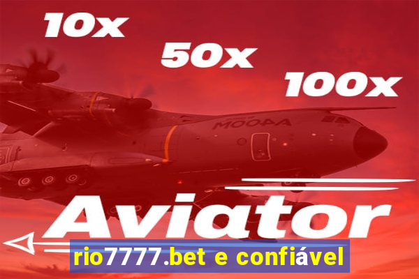 rio7777.bet e confiável