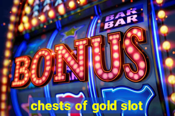 chests of gold slot