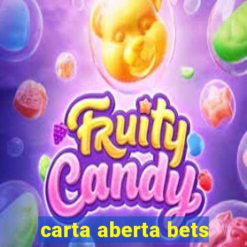 carta aberta bets