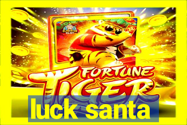 luck santa