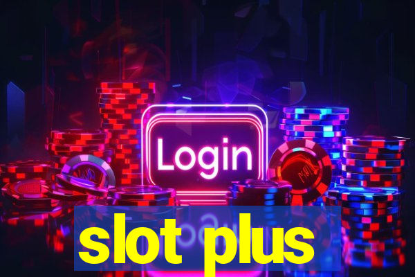 slot plus