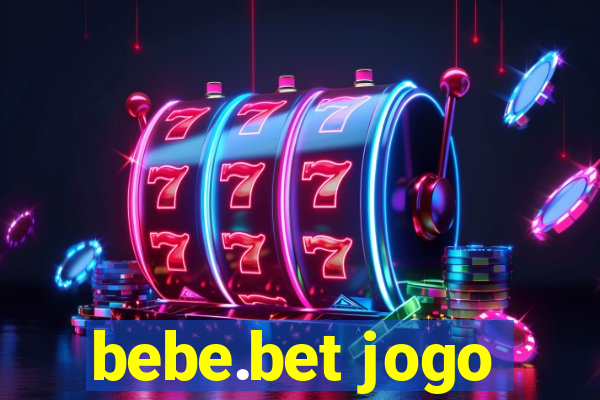 bebe.bet jogo