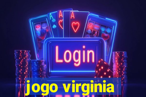 jogo virginia