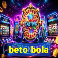 beto bola