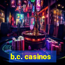 b.c. casinos