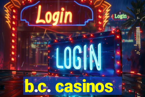 b.c. casinos