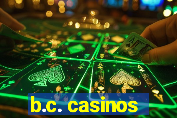 b.c. casinos