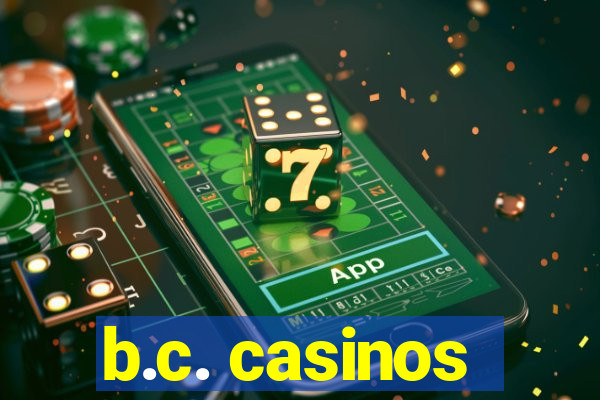 b.c. casinos