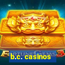 b.c. casinos