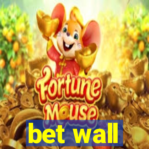 bet wall