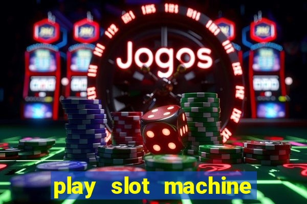 play slot machine online for money