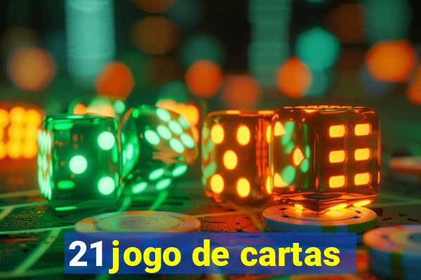 21 jogo de cartas