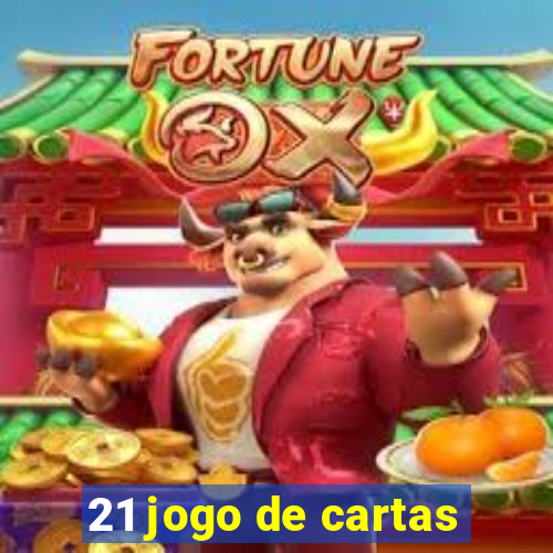 21 jogo de cartas