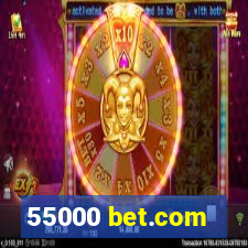 55000 bet.com