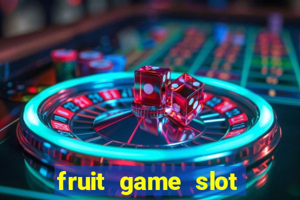 fruit game slot machine online