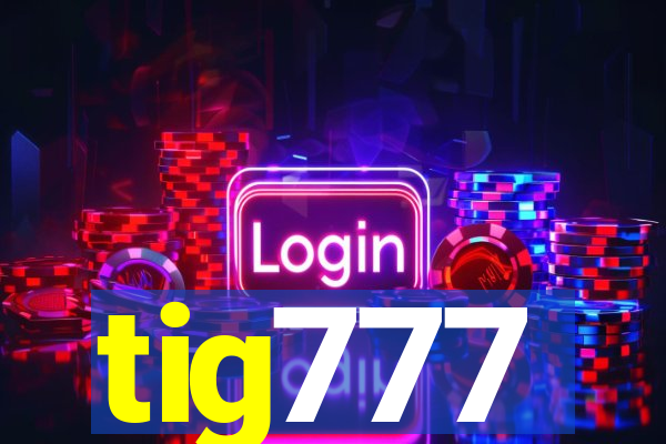 tig777