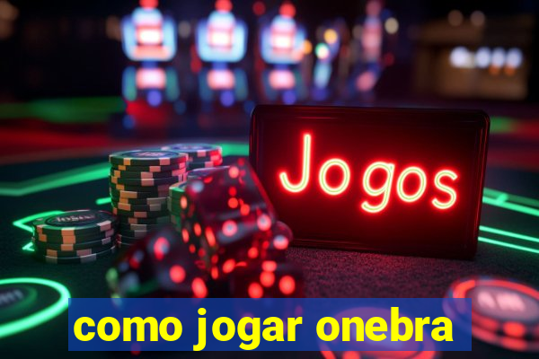 como jogar onebra