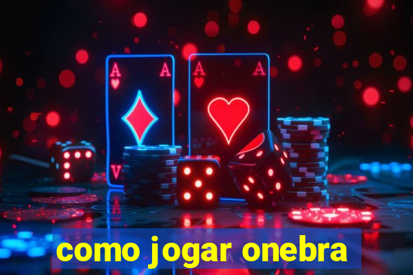 como jogar onebra