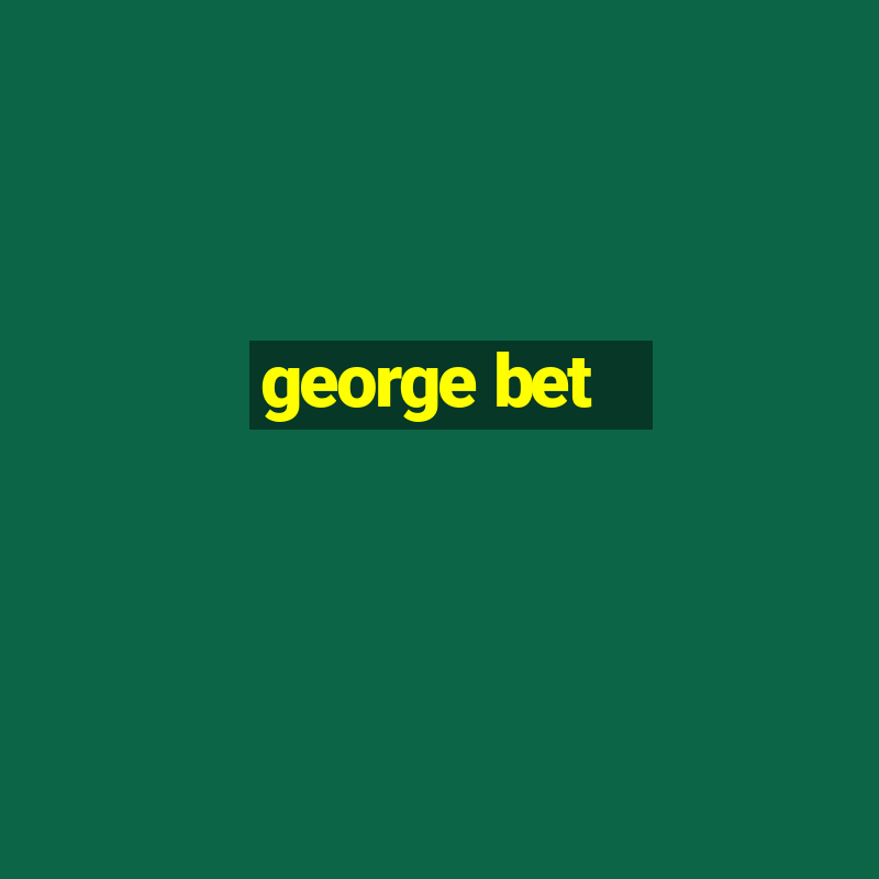 george bet