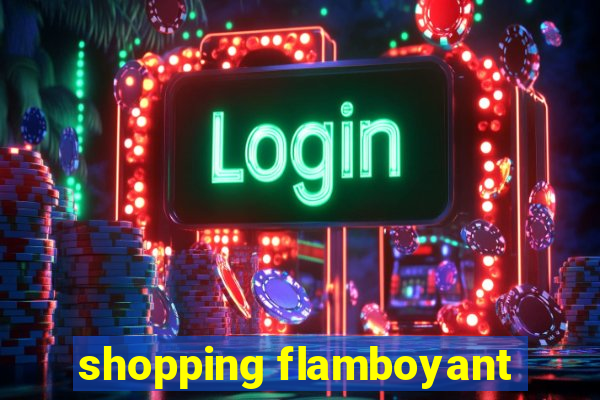 shopping flamboyant