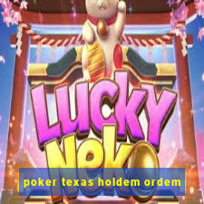 poker texas holdem ordem